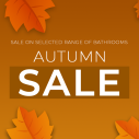 Autumn Sale - Great offers on Exclusive Bathroom Products